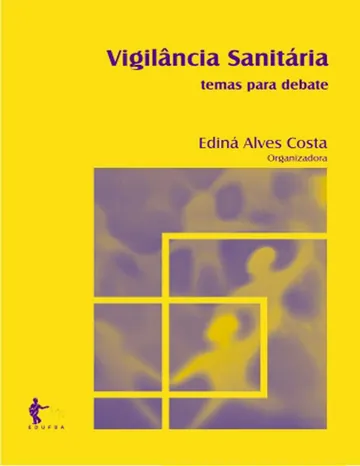 Vigilância sanitária: temas para debate de Ediná Alves Costa, capa do livro