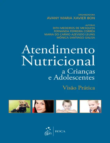 Atendimento Nutricional a Crianças e Adolescentes: Visão Prática de Avany Maria Xavier Bon, capa do livro