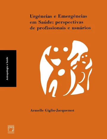 Urgências e Emergências em Saúde: perspectivas de profissionais e usuários de Armelle Giglio-Jacquemot, capa do livro