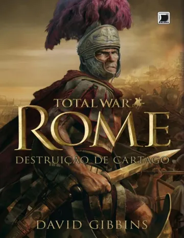 Total War Rome: Destruição de Cartago de David Gibbins, capa do livro