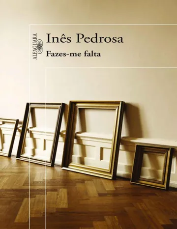 Fazes-me Falta de Inês Pedrosa, capa do livro