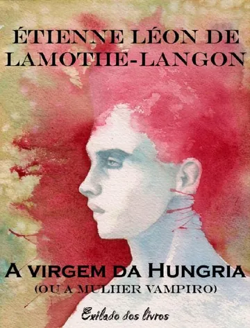 A Virgem da Hungria, ou a Mulher Vampiro de Étienne-Léon de Lamothe-Langon, capa do livro