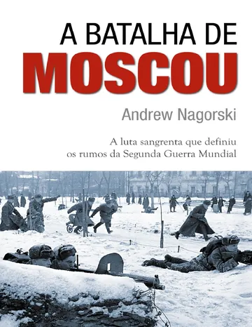 A Batalha de Moscou de Andrew Nagorski, capa do livro