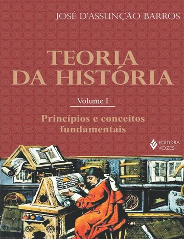 Teoria da História I: Princípios e conceitos fundamentais de José D'Assunção Barros, capa do livro
