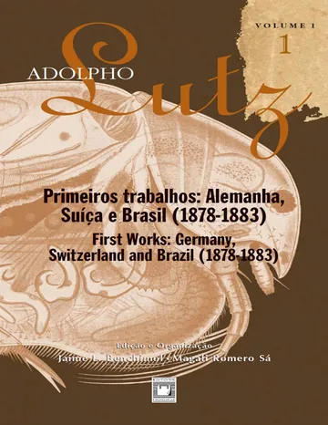 Adolpho Lutz: Primeiros trabalhos: Alemanha, Suíça e Brasil (1878-1883) de Adolpho Lutz, capa do livro