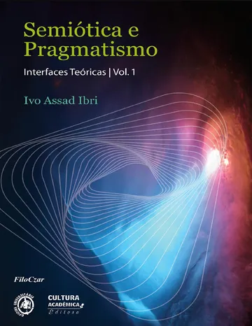 Semiótica e Pragmatismo: Interfaces Teóricas, Volume 1 de Ivo Assad Ibri, capa do livro