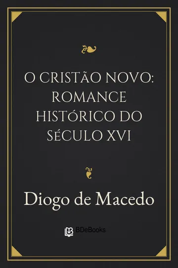 O Cristão Novo: romance histórico do século XVI de Diogo de Macedo, capa do livro
