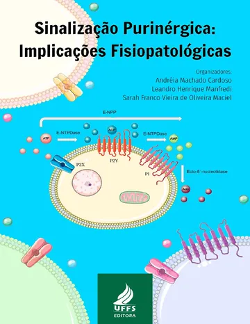 Sinalização purinérgica: implicações fisiopatológicas de Andréia Machado Cardoso, Leandro Henrique Manfredi e Sarah Franco Vieira de Oliveira Maciel (orgs.), capa do livro
