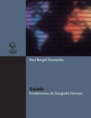 Saúde: fundamentos de Geografia humana de Raul Borges Guimarães, capa do livro