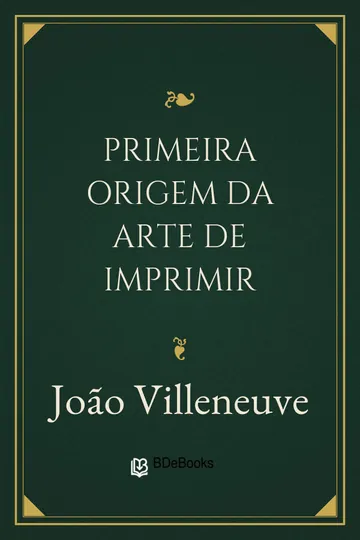 Primeira origem da arte de imprimir de João Villeneuve, capa do livro