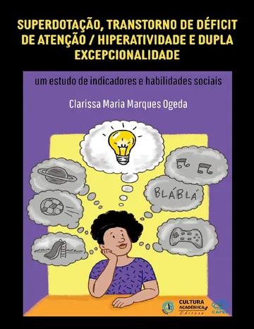 Superdotação, transtorno de déficit de atenção/hiperatividade e dupla excepcionalidade: um estudo de indicadores e habilidades sociais de Clarissa Maria Marques Ogeda, capa do livro