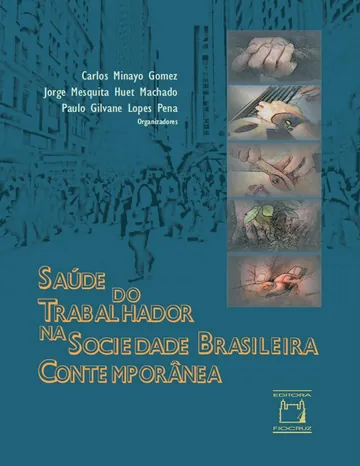 Saúde do trabalhador na sociedade brasileira contemporânea de Carlos Minayo Gomez, capa do livro