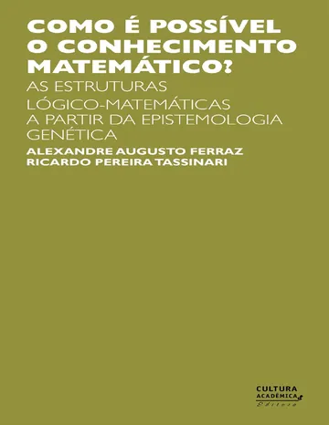 Como é possível o conhecimento matemático? As estruturas lógico-matemáticas a partir da epistemologia genética de Alexandre Augusto Ferraz, capa do livro