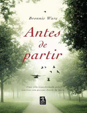 Antes de Partir: Os Cinco Principais Arrependimentos de Quem Está Morrendo de Bronnie Ware, capa do livro