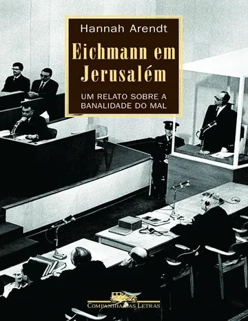 Eichmann em Jerusalém: Um Relato sobre a Banalidade do Mal de Hannah Arendt, capa do livro