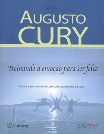 Treinando a Emoção Para Ser Feliz de Augusto Cury, capa do livro