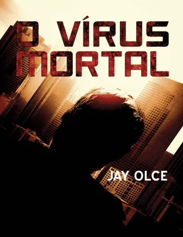 O Vírus Mortal de Jay Olce, capa do livro