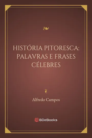História Pitoresca: Palavras e Frases Célebres de Alfredo Campos, capa do livro