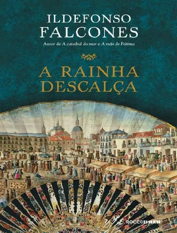A Rainha Descalça de Ildefonso Falcones, capa do livro