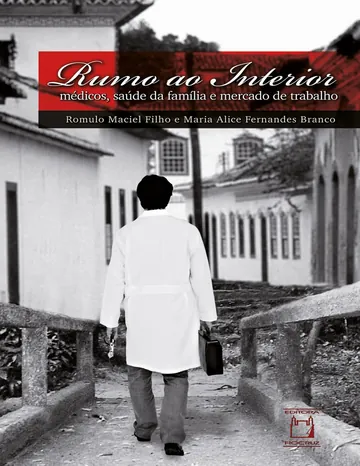 Rumo ao interior: médicos, saúde da família e mercado de trabalho de Romulo Maciel Filho, capa do livro
