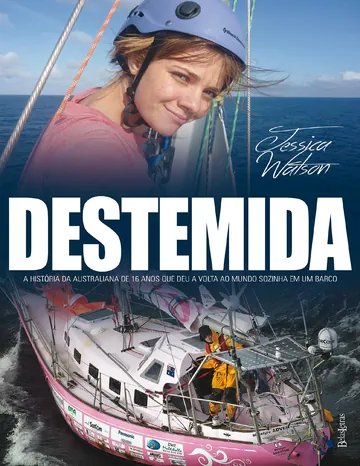 Destemida de Jessica Watson, capa do livro