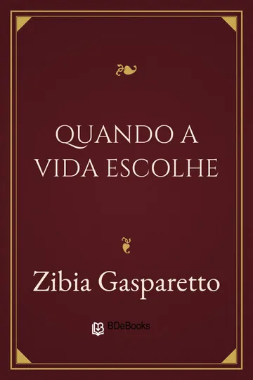 Quando a Vida Escolhe de Zibia Gasparetto, capa do livro