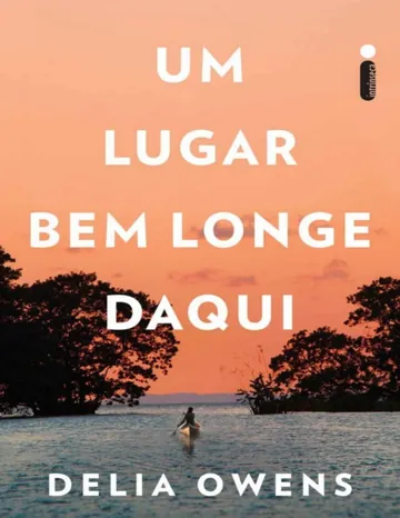 Um Lugar Bem Longe Daqui de Delia Owens, capa do livro
