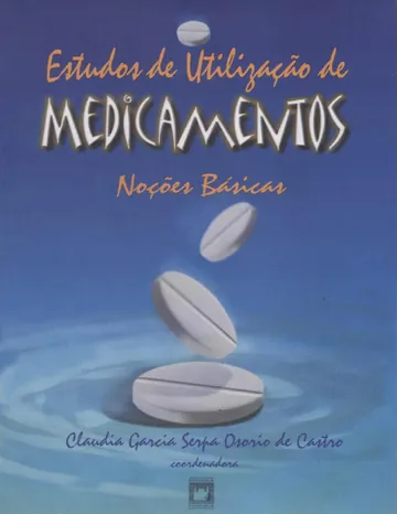 Estudos de utilização de medicamentos: noções básicas de Claudia Garcia Serpa Osório de Castro, capa do livro
