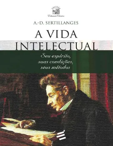 A Vida Intelectual: Seu espírito, suas condições, seus métodos de A.-D. Sertillanges, capa do livro