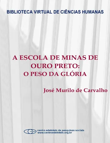 A Escola de Minas de Ouro Preto: o peso da glória de José Murilo de Carvalho, capa do livro