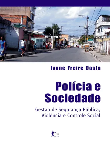 Polícia e sociedade: gestão de segurança pública e controle social de Ivone Freire Costa, capa do livro