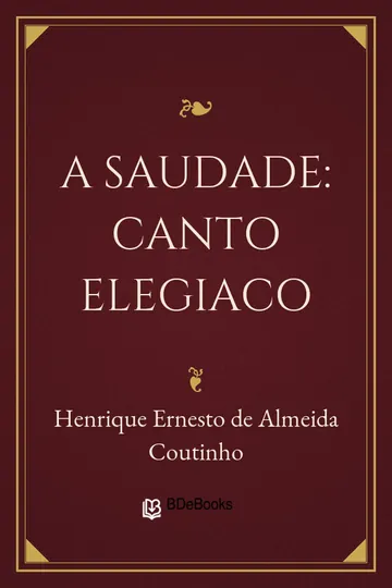 A Saudade: Canto elegiaco de Henrique Ernesto de Almeida Coutinho, capa do livro