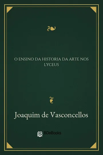 O Ensino da Historia da Arte nos Lyceus de Joaquim de Vasconcellos, capa do livro