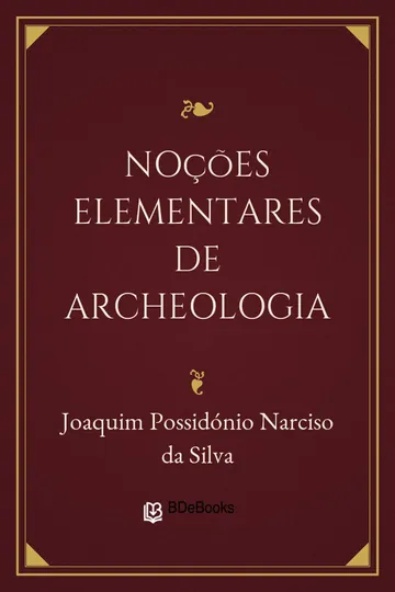 Noções elementares de archeologia de Joaquim Possidónio Narciso da Silva, capa do livro