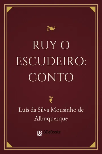 Ruy o escudeiro: Conto de Luís da Silva Mousinho de Albuquerque, capa do livro