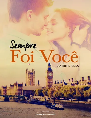 Sempre Foi Você de Carrie Elks, capa do livro