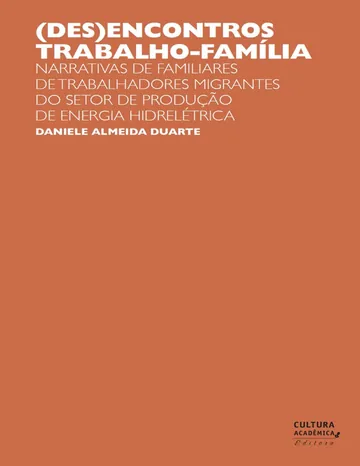 (Des)encontros trabalho-família: quem fica quando o trabalhador parte de Daniele Almeida Duarte, capa do livro