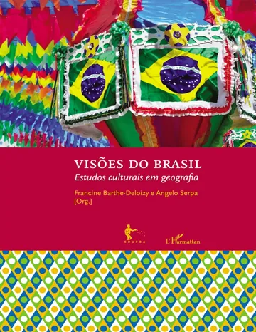 Visões do Brasil: estudos culturais em geografia de Francine Barthe-Deloizy, capa do livro
