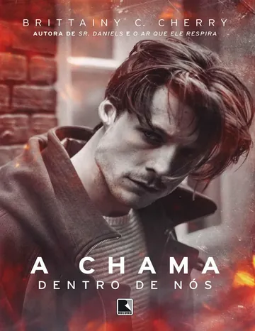 A Chama Dentro de Nós de Brittainy C. Cherry, capa do livro