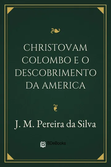 Christovam Colombo e o descobrimento da America de J. M. Pereira da Silva, capa do livro