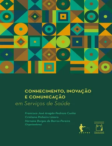 Conhecimento, inovação e comunicação em serviços de saúde de Francisco José Aragão Pedroza Cunha, capa do livro