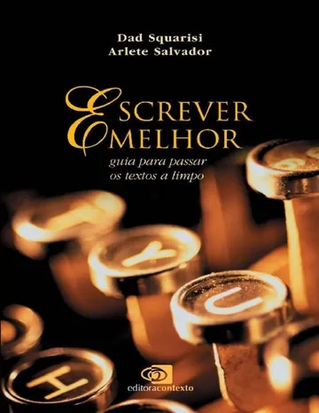Escrever melhor: guia para passar os textos a limpo de Dad Squarisi e Arlete Salvador, capa do livro