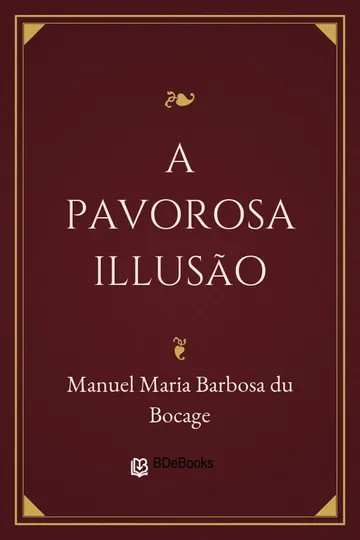 A Pavorosa Illusão de Manuel Maria Barbosa du Bocage, capa do livro