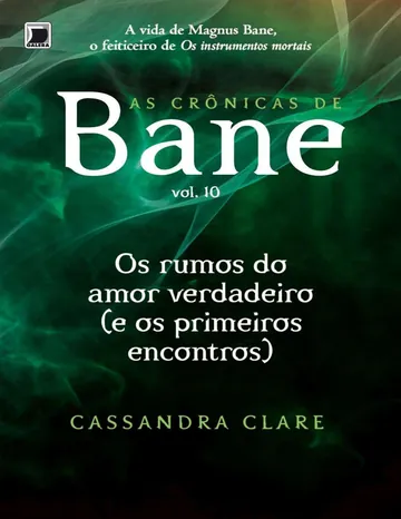Os Rumos do Amor Verdadeiro (E os Primeiros Encontros) de Cassandra Clare, capa do livro
