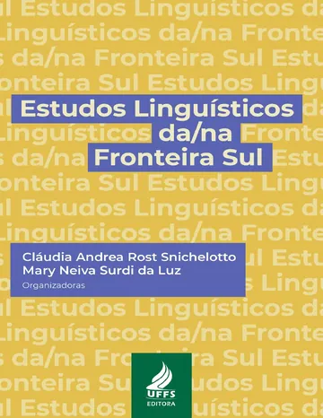 Estudos Linguísticos da/na Fronteira Sul de Cláudia Andrea Rost Snichelotto e Mary Neiva Surdi da Luz (orgs.), capa do livro