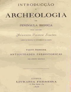 Introdução à Arqueologia da Península Ibérica - Augusto Filipe Simões