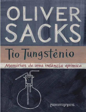 Tio Tungstênio: Memórias de uma Infância Química de Oliver Sacks, capa do livro