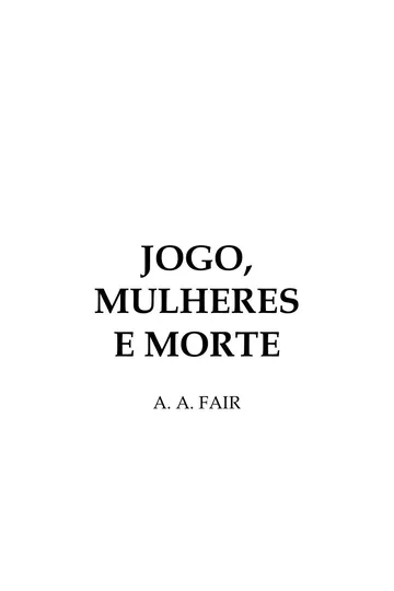 Jogo, Mulheres e Morte de A. A. Fair, capa do livro
