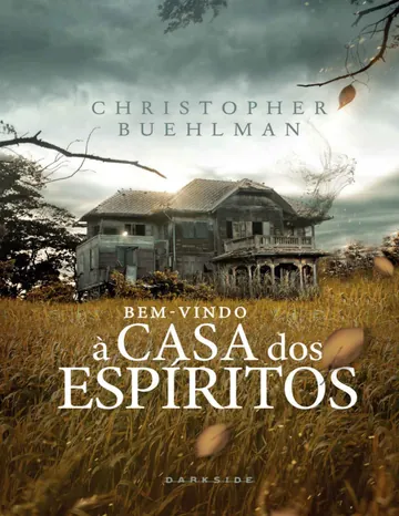 Bem-Vindo à Casa dos Espíritos de Christopher Buehlman, capa do livro
