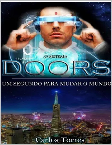 O Sistema Doors: Um Segundo Para Mudar o Mundo de Carlos Torres, capa do livro